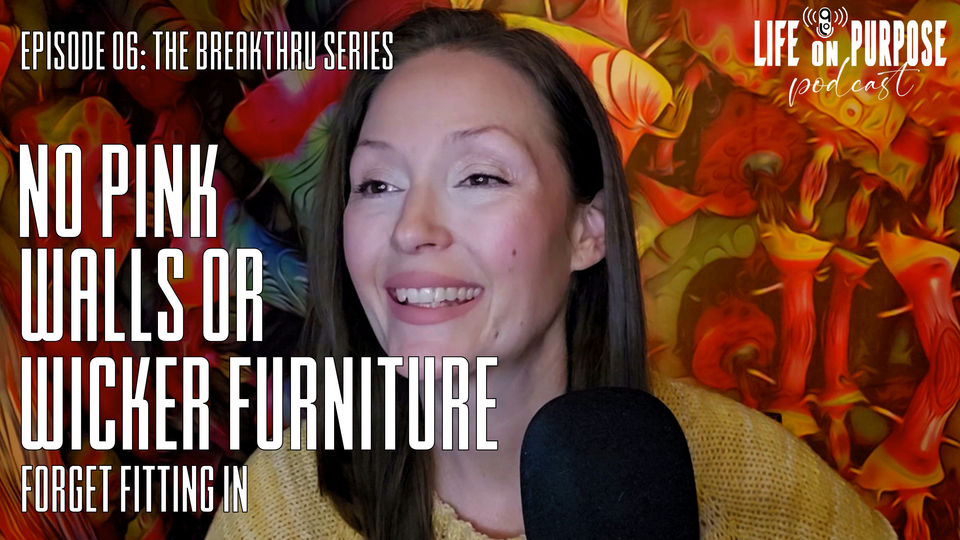 No Pink Walls or Wicker Furniture: Forget Fitting In